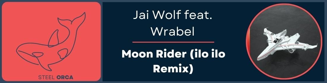 Jai Wolf feat. Wrabel - Moon Rider (ilo ilo Remix)