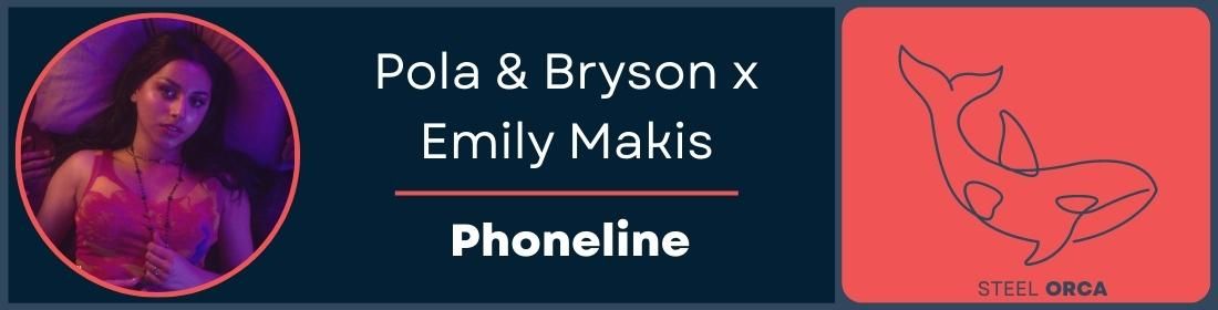 Pola & Bryson - Phoneline (Feat. Emily Makis)