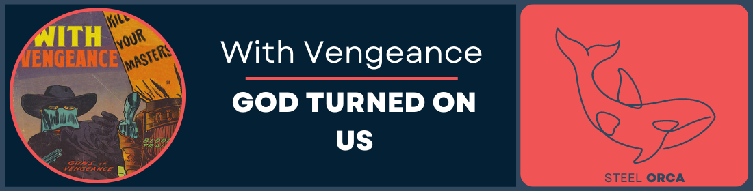 With Vengeance - GOD TURNED ON US Banner
