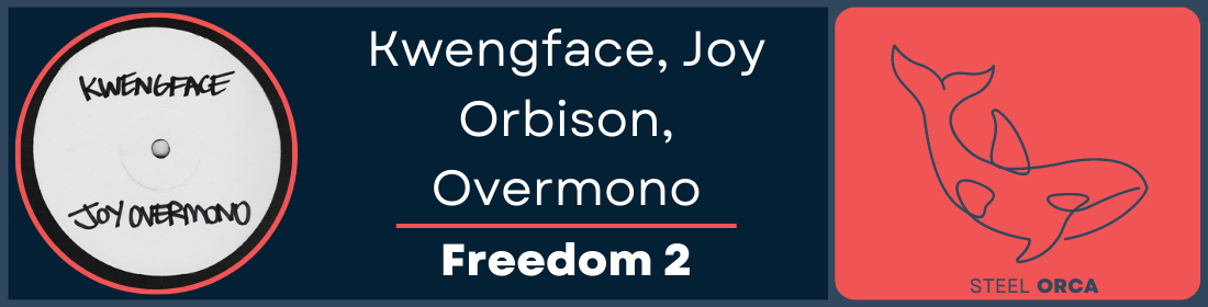 Kwengface, Joy Orbison, Overmono - Freedom 2 Steel Orca Banner